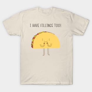 I have fillings too! T-Shirt